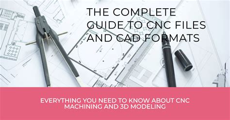 The Complete Guide to CNC Files and CAD Formats